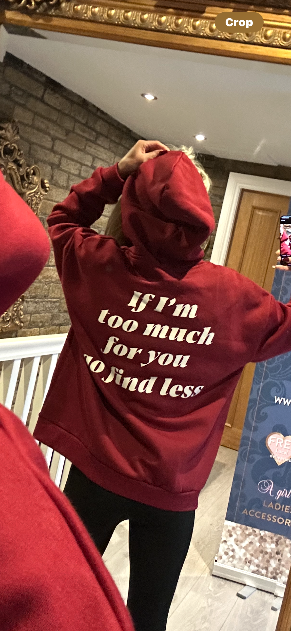 BURGUNDY “if I’m too much for you go find less “ HOODIE